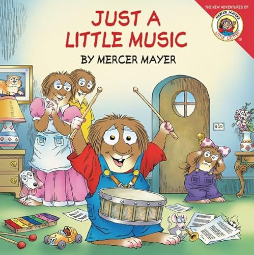 Little Critter: Just a Little Music: Little Critter bangs his new drums everywhere, wearing out his family―a funny picture book for kids ages 4-8