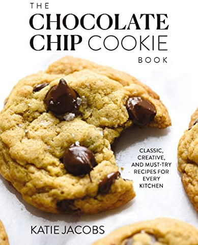 The Chocolate Chip Cookie Book: Classic, Creative, and Must-Try Recipes for Every Kitchen