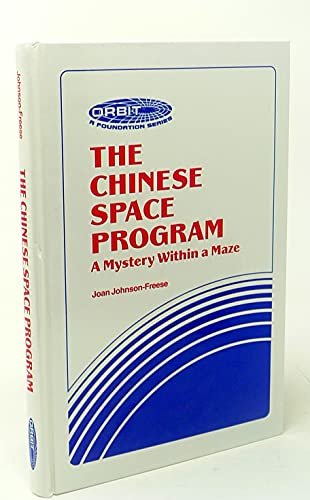 The Chinese Space Program: A Mystery Within a Maze (Orbit : A Foundation Series)
