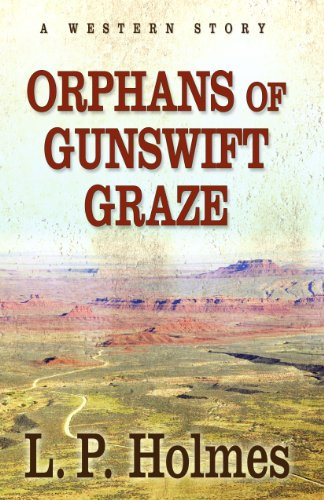 Orphans of Gunswift Graze: A Western Story (Five Star Western)