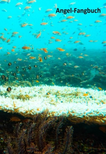 Angeln Fangbuch - Fangbuch für Angler: Angelbuch um Ihren Fischfang in diesem Fangbuch festzuhalten