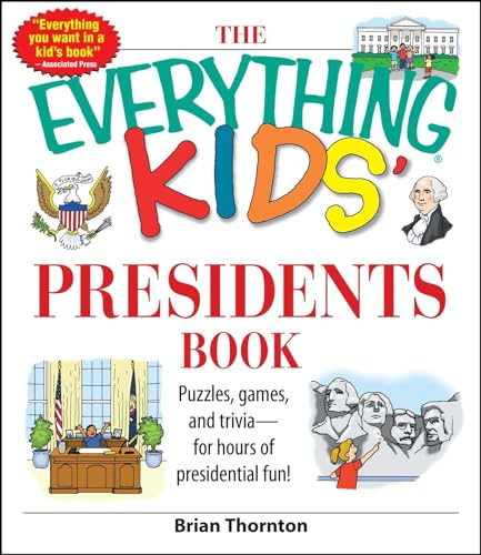The Everything Kids' Presidents Book: Puzzles, Games and Trivia - for Hours of Presidential Fun