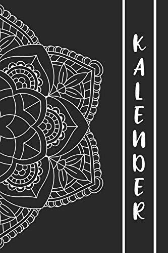 Kalender: Mandala Kalender für ein Jahr – Insgesamt 12 Mandalas zum Ausmalen (Gleitend für die Jahre 2020 und 2021). Mit Jahres-, Monatsübersicht und ... Eine Woche auf zwei Seiten I A5 I Softcover