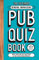 Ultimate General Knowledge Pub Quiz Book: More than 8,000 Quiz Questions