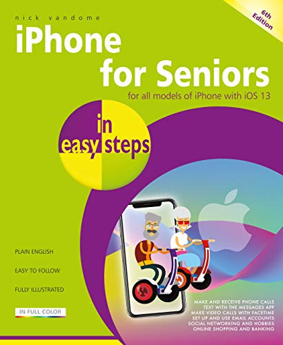 Iphone for Seniors in Easy Steps: Covers All Iphones With IOS 13