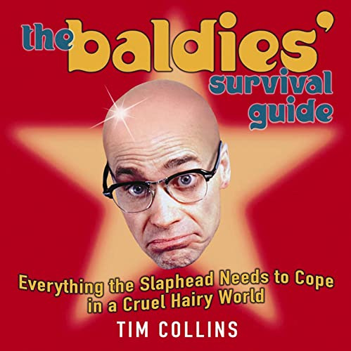 The Baldies' Survival Guide: Everything a Slaphead Needs to Cope in a Cruel Hairy World