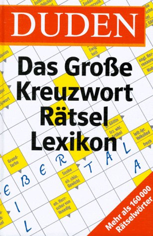 Duden - Das große Kreuzworträtsel Lexikon: Mit mehr als 220.000 Fragen und Antworten (Duden Rätselbücher)