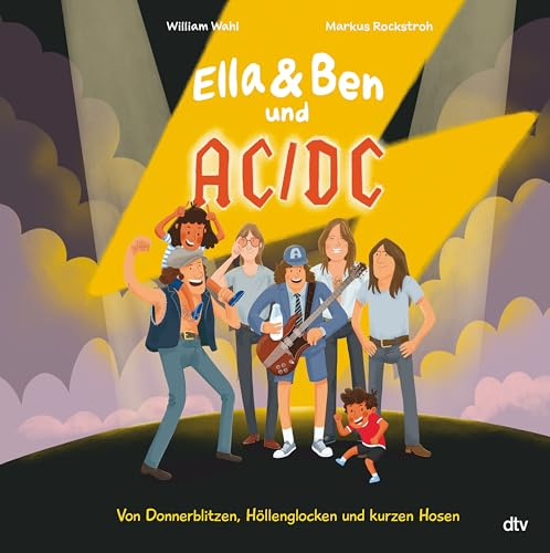 Ella & Ben und AC/DC – Von Donnerblitzen, Höllenglocken und kurzen Hosen (Ella und Ben-Reihe, Band 6)