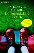 Ein Kuckuckskind der Liebe: Roman