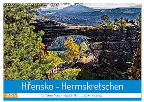 Hrensko - Herrnskretschen - Tor zum Nationalpark Böhmische Schweiz (Wandkalender 2026 DIN A2 quer), CALVENDO Monatskalender