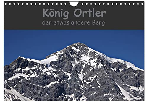 König Ortler - der etwas andere Berg (Wandkalender 2026 DIN A4 quer), CALVENDO Monatskalender: Der höchste Berg Südtirols aus verschiedenen Sichtweisen (CALVENDO Natur)
