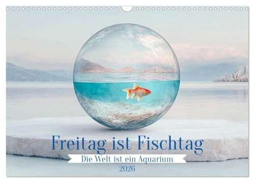 Freitag ist Fischtag (Wandkalender 2026 DIN A3 quer), CALVENDO Monatskalender: Surreale Unterwasserwelten voller Fantasie und Leichtigkeit (CALVENDO Tiere)