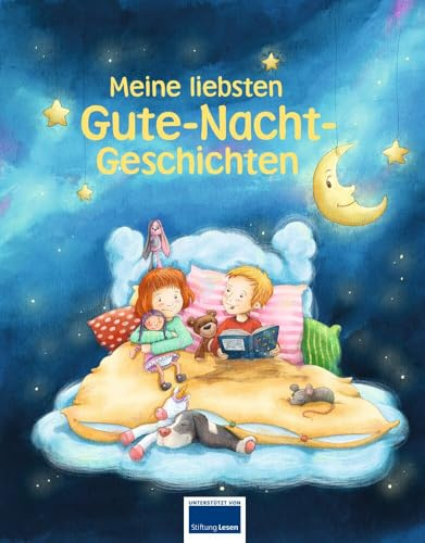 Meine liebsten Gute-Nacht-Geschichten: zum Vorlesen und Träumen für Kinder ab 3 Jahren
