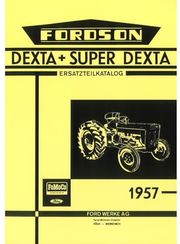 Fordson Ford Dexta und Super Dexta ab 1957 - Traktor Ersatzteilkatalog