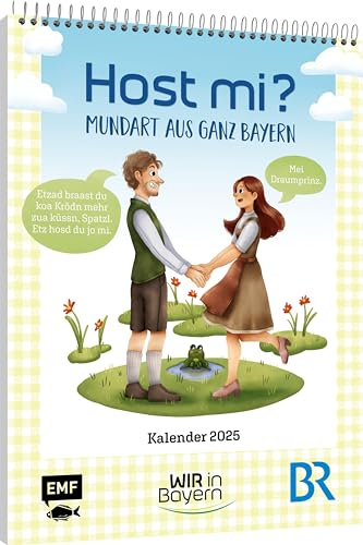 Host Mi? Kalender 2025 – Aus der bekannten BR-Sendung Wir in Bayern: Mundart aus ganz Bayern erklärt! Zum Schieflachen und Schenkelklopfen – Wandkalender mit Ringbindung