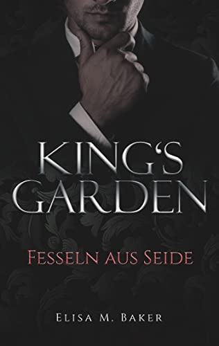 King's Garden: Fesseln aus Seide