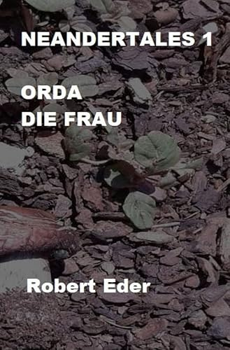 Neandertales / NEANDERTALES 1: ORDA DIE FRAU