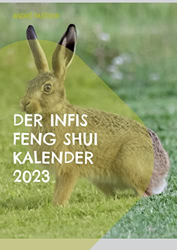Der Infis Feng Shui Kalender 2023: Das Jahr des Hasen