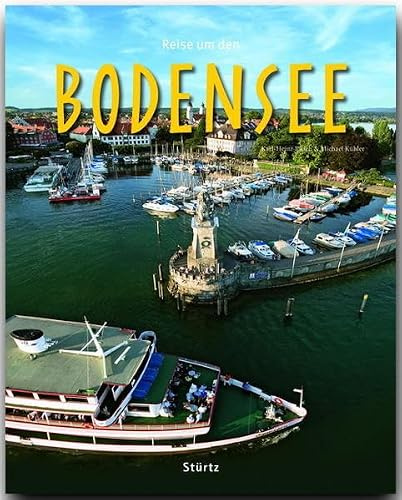 Reise um den Bodensee: Ein Bildband mit über 180 Bildern auf 140 Seiten - STÜRTZ Verlag (Reise durch ...)