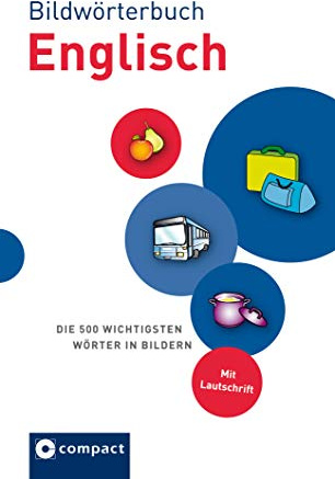 Bildwörterbuch Englisch: Die 500 wichtigsten Wörter in Bildern. Mit Lautschrift