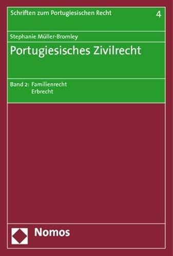 Portugiesisches Zivilrecht: Band 2: Familienrecht, Erbrecht (Schriften zum Portugiesischen und Lusophonen Recht)