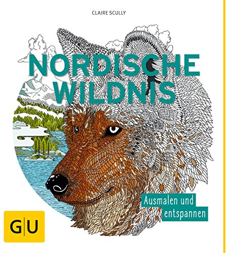 Nordische Wildnis: Ausmalen und entspannen (GU Kreativ Spezial)