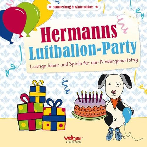 Hermanns Luftballon-Party: Lustige Ideen und Spiele für den Kindergeburtstag