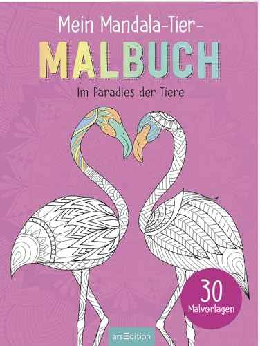 Mein Mandala-Tier-Malbuch – Im Paradies der Tiere: 30 Malvorlagen | Wunderbare Tiermotive zum Ausmalen und Entspannen | für Kinder ab 8 Jahren, Teenager und Erwachsene