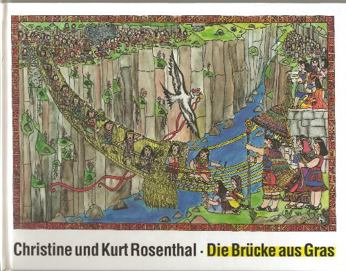 Die Brücke aus Gras: Eine Geschichte aus Peru