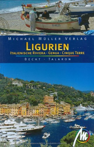 Ligurien - Italienische Riviera - Genua - Cinque Terre: Reisehandbuch mit vielen praktischen Tipps