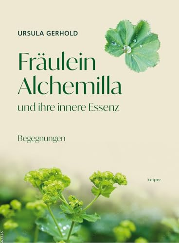 Fräulein Alchemilla: und ihre innere Essenz