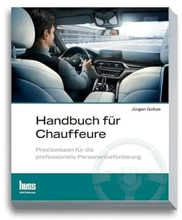 Handbuch für Chauffeure: Praxiswissen für die professionelle Personenbeförderung