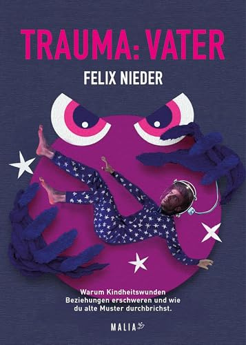 Trauma: Vater: Warum Kindheitswunden Beziehungen erschweren und wie du alte Muster durchbrichst.
