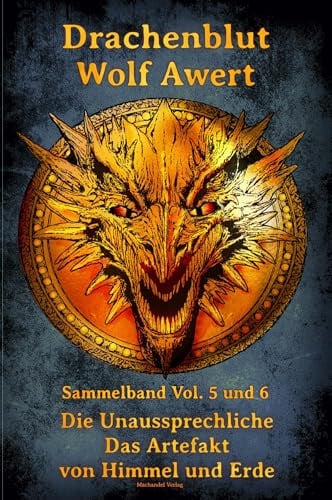 Drachenblut Sammelband Vol. 5 und 6: Die Unaussprechliche / Das Artefakt von Himmel und Erde