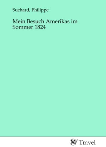 Mein Besuch Amerikas im Sommer 1824