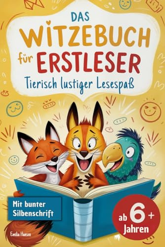 Das Witzebuch für Erstleser – Tierisch lustiger Lesespaß: Große Schrift, bunte Silbentrennung & coole Tierillustrationen zum Mitlachen und Mitmachen für Kinder ab 6 Jahren (1. Klasse)