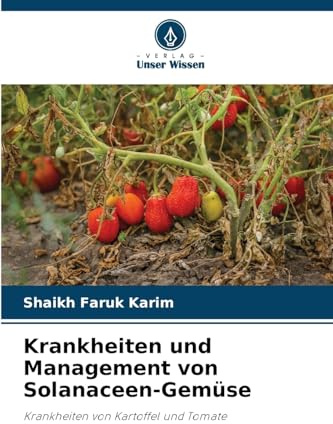 Krankheiten und Management von Solanaceen-Gemüse: Krankheiten von Kartoffel und Tomate