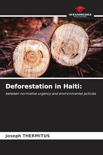 Deforestation in Haiti:: between normative urgency and environmental policies