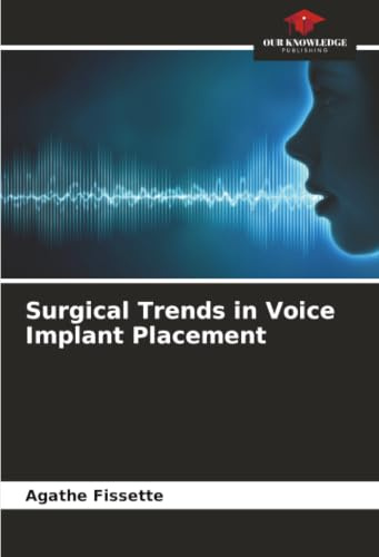 Surgical Trends in Voice Implant Placement: DE