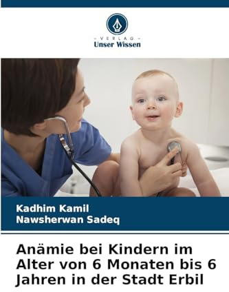 Anämie bei Kindern im Alter von 6 Monaten bis 6 Jahren in der Stadt Erbil