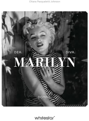 Marilyn Monroe. Dea diva donna (Biografie)