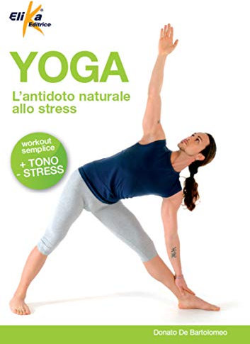 Yoga. L'antidoto naturale allo stress