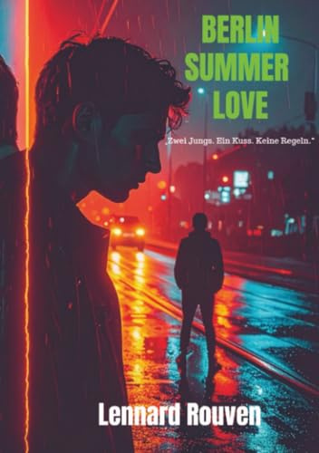 Berlin Summer Love: „Zwei Jungs. Ein Kuss. Keine Regeln.“