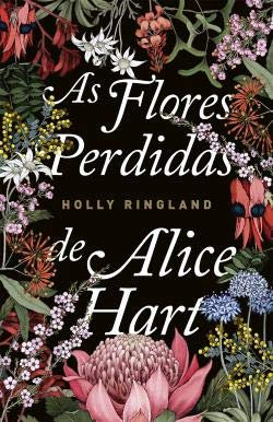 As flores perdidas de Alice Hart (Portuguese Edition)