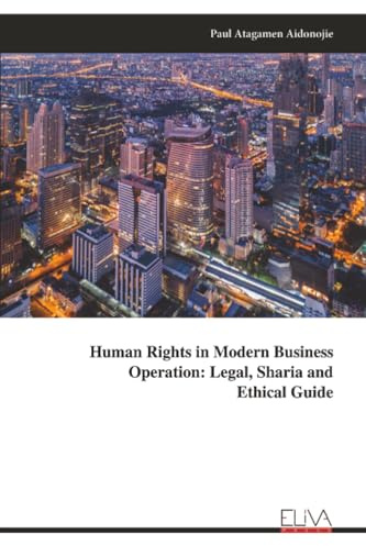 Human Rights in Modern Business Operation: Legal, Sharia and Ethical Guide