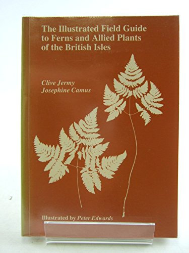 The illustrated field guide to ferns and allied plants of the British Isles