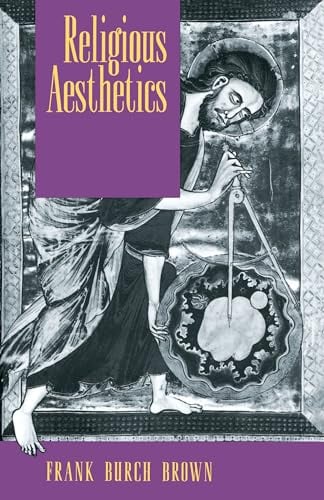 Religious Aesthetics: A Theological Study of Making and Meaning