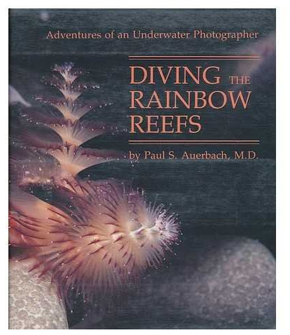 Diving the Rainbow Reefs: The Adventures of an Underwater Photographer