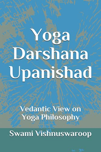 Yoga Darshana Upanishad: Vedantic View on Yoga Philosophy