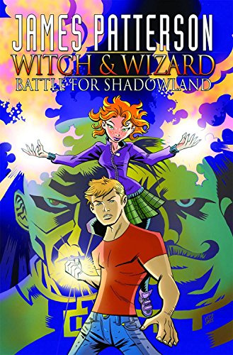 James Patterson's Witch & Wizard Volume 1: Battle for Shadowland